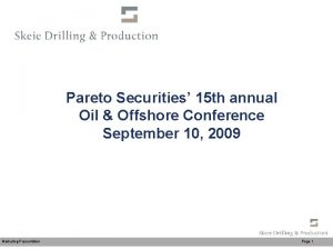 Pareto Securities 15 th annual Oil Offshore Conference