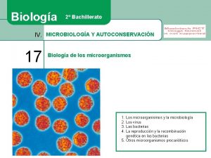 Biologa 2 Bachillerato IV MICROBIOLOGA Y AUTOCONSERVACIN 17