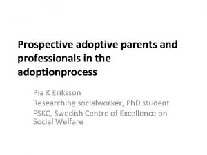 Prospective adoptive parents and professionals in the adoptionprocess