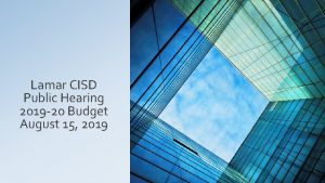 Lamar CISD Public Hearing 2019 20 Budget August