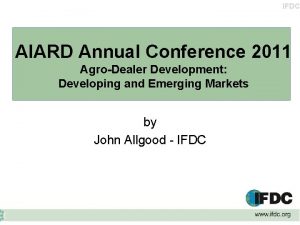 IFDC AIARD Annual Conference 2011 AgroDealer Development Developing