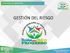 SECRETARIA DE GOBIERNO GESTIN DEL RIESGO GESTION DEL