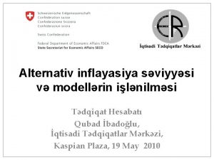 Alternativ inflayasiya sviyysi v modellrin ilnilmsi Tdqiqat Hesabat