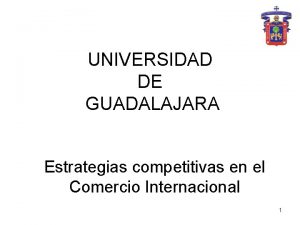 UNIVERSIDAD DE GUADALAJARA Estrategias competitivas en el Comercio