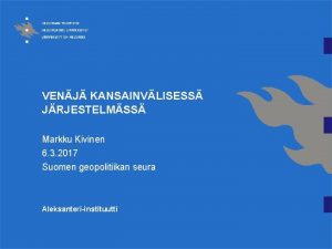 VENJ KANSAINVLISESS JRJESTELMSS Markku Kivinen 6 3 2017