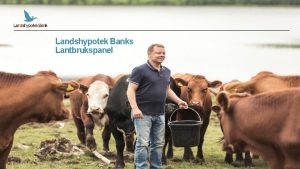 Landshypotek Banks Lantbrukspanel 1 Om panelen Landshypotek Banks