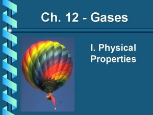 Ch 12 Gases I Physical Properties A Ideal