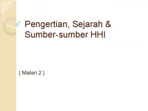 Pengertian Sejarah Sumbersumber HHI Materi 2 Pengertian Hukum