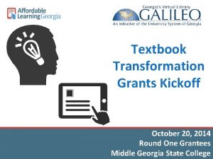 Textbook Transformation Grants Kickoff October 20 2014 Round
