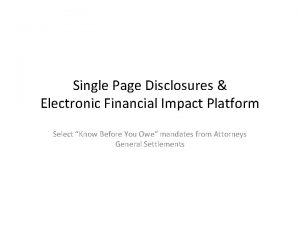 Single Page Disclosures Electronic Financial Impact Platform Select