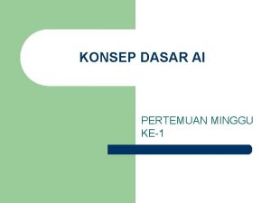 KONSEP DASAR AI PERTEMUAN MINGGU KE1 PENGERTIAN SISTEM