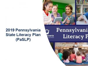 2019 Pennsylvania State Literacy Plan Pa SLP Contact