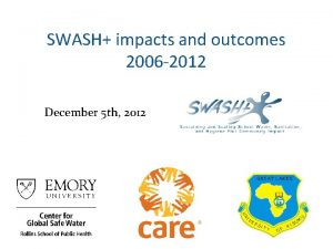 SWASH impacts and outcomes 2006 2012 December 5