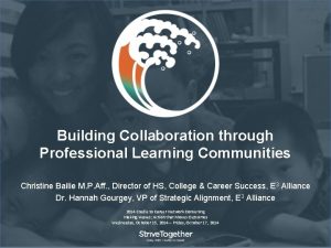 Building Collaboration through Professional Learning Communities Christine Bailie