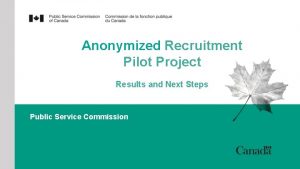 Anonymized Recruitment Pilot Project Results and Next Steps