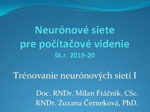 Neurnov siete pre potaov videnie k r 2019