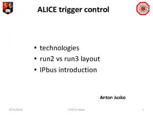 ALICE trigger control technologies run 2 vs run