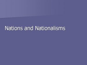 Nations and Nationalisms What is a nation n