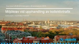 Svenska Luftvrdsfreningens vrseminarium 2015 Miljkrav vid upphandling av