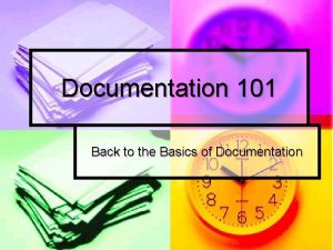 Documentation 101 Back to the Basics of Documentation