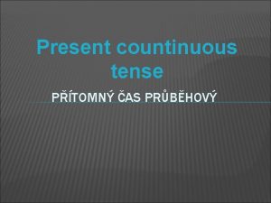 Present countinuous tense PTOMN AS PRBHOV Present continuous