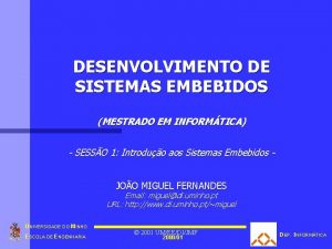 DESENVOLVIMENTO DE SISTEMAS EMBEBIDOS MESTRADO EM INFORMTICA SESSO