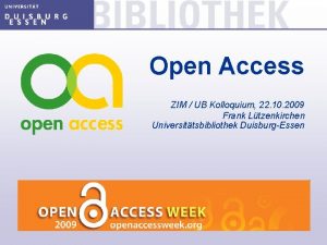 Open Access ZIM UB Kolloquium 22 10 2009