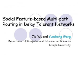 Social Featurebased Multipath Routing in Delay Tolerant Networks