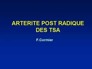 ARTERITE POST RADIQUE DES TSA F Cormier ARTERITE