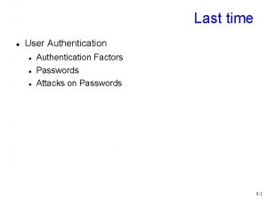 Last time User Authentication Factors Passwords Attacks on