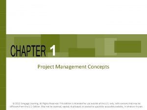 1 Project Management Concepts 2012 Cengage Learning All