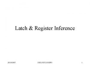 Latch Register Inference 28102007 DSD USIT GGSIPU 1