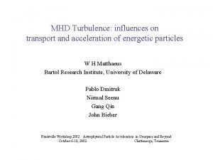 MHD Turbulence influences on transport and acceleration of