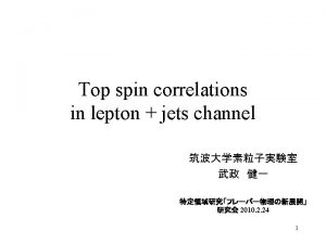 Lepton Jet channel lepton 4 jets 1 btag