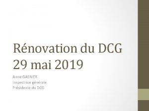 Rnovation du DCG 29 mai 2019 Anne GASNIER