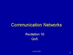 Communication Networks Recitation 10 Qo S Comnet 2006