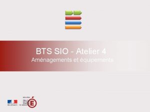 BTS SIO Atelier 4 Amnagements et quipements Des