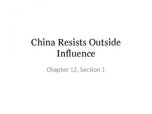 China Resists Outside Influence Chapter 12 Section 1