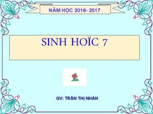 NM HC 2016 2017 SINH HOC 7 GV