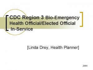 CDC Region 3 BioEmergency Health OfficialElected Official InService