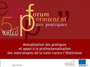 Mutualisation des pratiques et appui la professionnalisation des