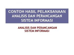 CONTOH HASIL PELAKSANAAN ANALISIS DAN PERANCANGAN SISTEM INFORMASI