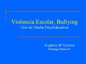 Violencia Escolar Bullying Ciclo de Charlas Psico Educativas