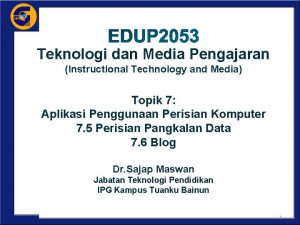 Teknologi dan Media Pengajaran Instructional Technology and Media