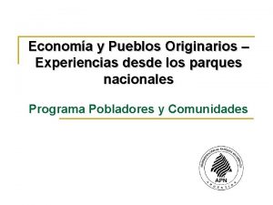 Economa y Pueblos Originarios Experiencias desde los parques