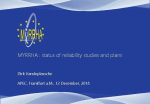MYRRHA status of reliability studies and plans Dirk
