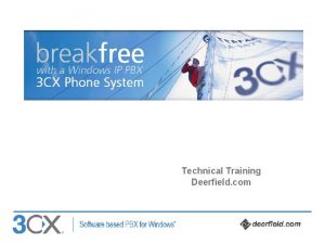 3 CX IP PBX Phone System Technical Training