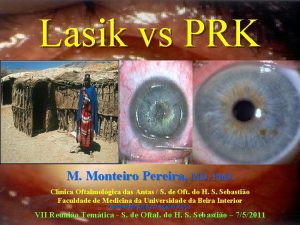 Lasik vs PRK M Monteiro Pereira MD Ph