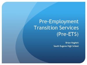 PreEmployment Transition Services PreETS Brian Naghski South Eugene