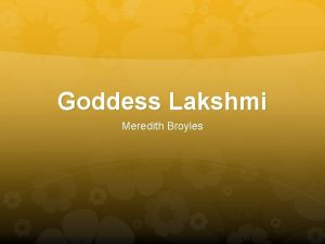 Goddess Lakshmi Meredith Broyles Lakshmi Goddess of wealth